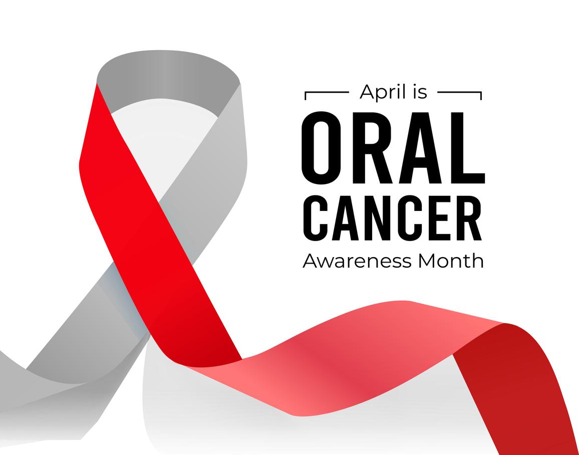 April is Oral Cancer Awareness Month